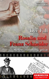 Der Fall Rosalia und Franz Schneider - Christian Lunzer, Henner Kotte