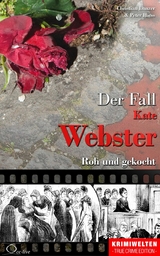 Der Fall Kate Webster - Christian Lunzer, Peter Hiess