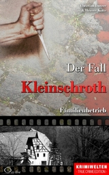 Der Fall Kleinschroth - Christian Lunzer, Henner Kotte