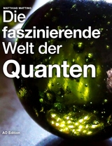 Die faszinierende Welt der Quanten - Matthias Matting