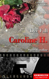 Der Fall Caroline H. - Christian Lunzer, Peter Hiess