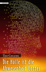 Die Hölle ist die Abwesenheit Gottes - Ted Chiang