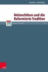 Melanchthon und die Reformierte Tradition - 