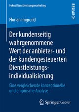 Der kundenseitig wahrgenommene Wert der anbieter- und der kundengesteuerten Dienstleistungsindividualisierung - Florian Imgrund