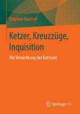 Ketzer, Kreuzzüge, Inquisition -  Stephan Quensel