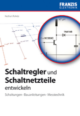 Schaltregler und Schaltnetzteile entwickeln - Nothart Rohde