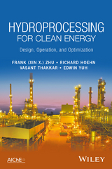 Hydroprocessing for Clean Energy - Frank (Xin X. ) Zhu, Richard Hoehn, Vasant Thakkar, Edwin Yuh