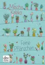 Feine Pflänzchen -  Mascha Kaléko