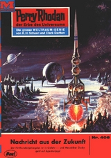 Perry Rhodan 406: Nachricht aus der Zukunft - Clark Darlton