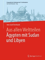 Aus allen Weltteilen Ägypten mit Sudan und Libyen - Imre Josef Demhardt