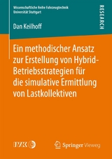 Ein methodischer Ansatz zur Erstellung von Hybrid-Betriebsstrategien für die simulative Ermittlung von Lastkollektiven - Dan Keilhoff