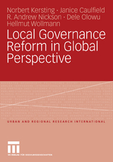 Local Governance Reform in Global Perspective -  Norbert Kersting,  Janice Caulfield,  R. Andrew Nickson,  Dele Olowu,  Hellmut Wollmann