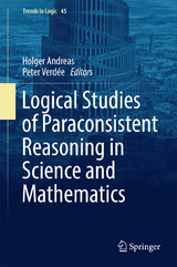Logical Studies of Paraconsistent Reasoning in Science and Mathematics - 