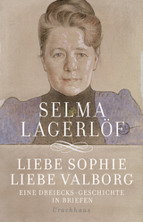 Liebe Sophie – Liebe Valborg - Selma Lagerlöf