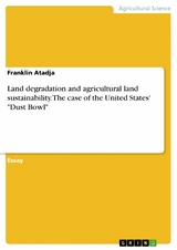 Land degradation and agricultural land sustainability. The case of the United States' "Dust Bowl" - Franklin Atadja