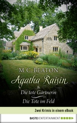 Agatha Raisin & Die tote Gärtnerin / Die Tote im Feld - M. C. Beaton