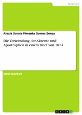 Die Verwendung der Akzente und Apostrophen  in einem Brief von 1874 - Alexia Soraia Pimenta Gomes Zonca