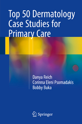 Top 50 Dermatology Case Studies for Primary Care -  Danya Reich,  Corinna Eleni Psomadakis,  Robert L. Buka