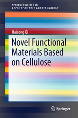 Novel Functional Materials Based on Cellulose - Haisong Qi