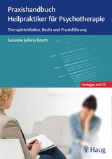 Praxishandbuch Heilpraktiker für Psychotherapie -  Susanne Juliana Bosch