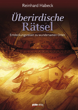 Überirdische Rätsel - Reinhard Habeck