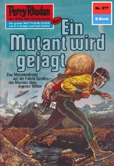 Perry Rhodan 577: Ein Mutant wird gejagt - William Voltz