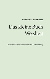 Das kleine Buch Weisheit - Patrick van den Heede