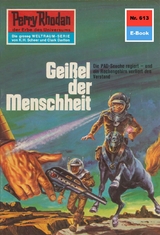 Perry Rhodan 613: Geißel der Menschheit - Kurt Mahr