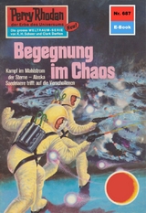 Perry Rhodan 687: Begegnung im Chaos - William Voltz