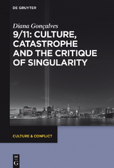 9/11: Culture, Catastrophe and the Critique of Singularity -  Diana Gonçalves
