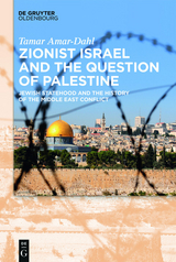 Zionist Israel and the Question of Palestine -  Tamar Amar-Dahl