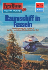 Perry Rhodan 710: Raumschiff in Fesseln - Hans Kneifel