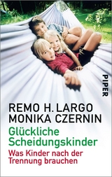 Glückliche Scheidungskinder -  Remo H. Largo,  Monika Czernin