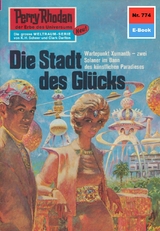 Perry Rhodan 774: Die Stadt des Glücks - Hans Kneifel