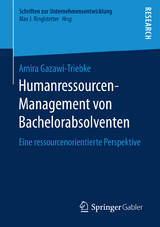 Humanressourcen-Management von Bachelorabsolventen - Amira Gazawi-Triebke