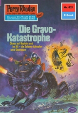 Perry Rhodan 821: Die Gravo-Katastrophe - Hans Kneifel