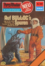 Perry Rhodan 840: Auf BULLOCS Spuren - William Voltz