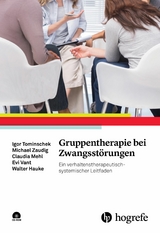 Gruppentherapie bei Zwangsstörungen - Igor Tominschek, Michael Zaudig, Claudia Mehl, Evi Vant, Walter Hauke