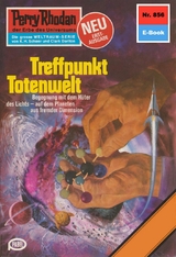 Perry Rhodan 856: Treffpunkt Totenwelt - H.G. Ewers