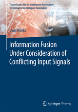 Information Fusion Under Consideration of Conflicting Input Signals - Uwe Mönks