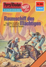 Perry Rhodan 884: Raumschiff des Mächtigen - William Voltz