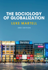 Sociology of Globalization -  Luke Martell