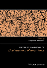 Wiley Handbook of Evolutionary Neuroscience - 