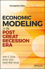 Economic Modeling in the Post Great Recession Era -  Sarah Watt House,  Azhar Iqbal,  John E. Silvia