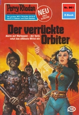 Perry Rhodan 961: Der verrückte Orbiter - H.G. Ewers