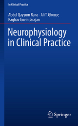 Neurophysiology in Clinical Practice - Abdul Qayyum Rana, Ali T. Ghouse, Raghav Govindarajan