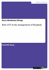 Role of IT in the management of Hospitals - Bruce Wembulua Shinga