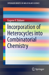 Incorporation of Heterocycles into Combinatorial Chemistry - Eugene V. Babaev