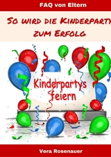 Kinderpartys gestalten und feiern - Vera Rosenauer