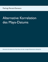 Alternative Korrelation des Maya-Datums - Pierluigi Peruzzi-Damasco